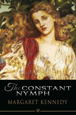 The Constant Nymph! Eine Geschichte von Liebe und Verwirrung im englischen Landhaus